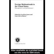 Foreign Multinationals in the United States : Management and Performance