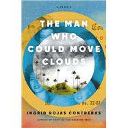 The Man Who Could Move Clouds A Memoir