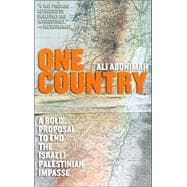 One Country A Bold Proposal to End the Israeli-Palestinian Impasse