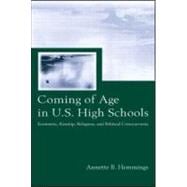 Coming of Age in U.S. High Schools: Economic, Kinship, Religious, and Political Crosscurrents