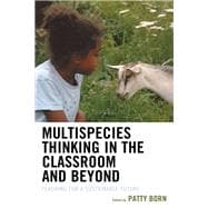 Multispecies Thinking in the Classroom and Beyond Teaching for a Sustainable Future