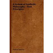 A System of Synthetic Philosophy - First Principles