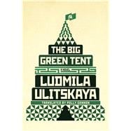 The Big Green Tent A Novel