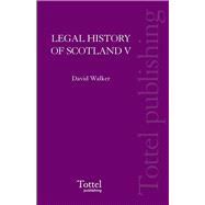 Legal History of Scotland Volume V The Eighteenth Century