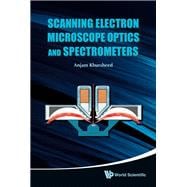 Scanning Electron Microscope Optics and Spectrometers