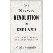 The News Revolution in England Cultural Dynamics of Daily Information