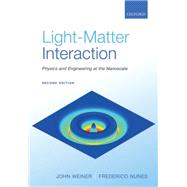 Light-Matter Interaction Physics and Engineering at the Nanoscale
