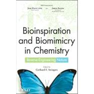 Bioinspiration and Biomimicry in Chemistry Reverse-Engineering Nature
