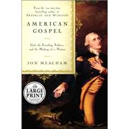American Gospel : God, the Founding Fathers, and the Making of a Nation