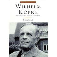 Wilhelm Ropke : Swiss Localist, Global Economist