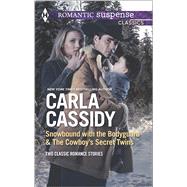 Snowbound with the Bodyguard and The Cowboy’s Secret Twins The Cowboy's Secret Twins