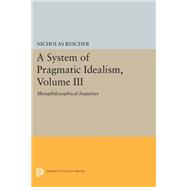 A System of Pragmatic Idealism
