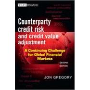 Counterparty Credit Risk and Credit Value Adjustment : A Continuing Challenge for Global Financial Markets