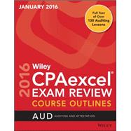 Wiley CPAexcel Exam Review January 2016 Course Outlines: Auditing and Attestation
