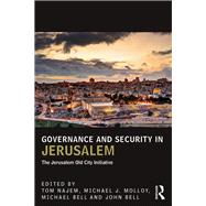 Governance and Security in Jerusalem: The Jerusalem Old City Initiative