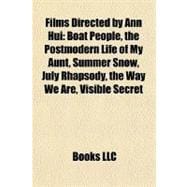 Films Directed by Ann Hui : Boat People, the Postmodern Life of My Aunt, Summer Snow, July Rhapsody, the Way We Are, Visible Secret