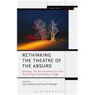 Rethinking the Theatre of the Absurd Ecology, the Environment and the Greening of the Modern Stage
