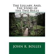 The Lullaby / the Story of the Two Bulls