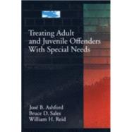 Treating Adult and Juvenile Offenders with Special Needs