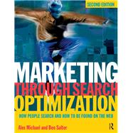Marketing Through Search Optimization : How People Search and How to Be Found on the Web