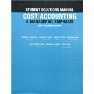 Student Solutions Manual for Cost Accounting: A Managerial Emphasis, Sixth Canadian Edition