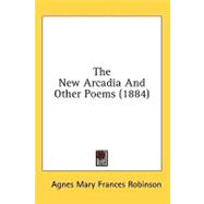 The New Arcadia And Other Poems
