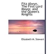 Fitz Alwyn, the First Lord Mayor, and the Queen's Knights