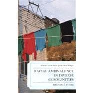 Racial Ambivalence in Diverse Communities Whiteness and the Power of Color-Blind Ideologies