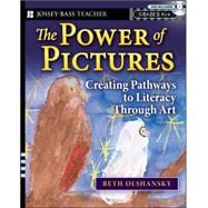 The Power of Pictures Creating Pathways to Literacy through Art, Grades K-6