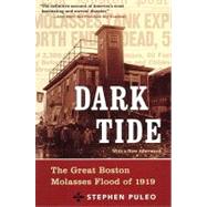 Dark Tide: The Great Molasses Flood of 1919