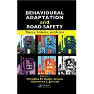 Behavioural Adaptation and Road Safety: Theory, Evidence and Action