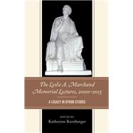 The Leslie A. Marchand Memorial Lectures, 2000–2015 A Legacy in Byron Studies