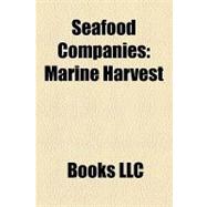 Seafood Companies : Marine Harvest, Phillips Foods, Inc. and Seafood Restaurants, Bumble Bee, Grieg Seafood, Cuulong Fish, True World Group, Lerøy