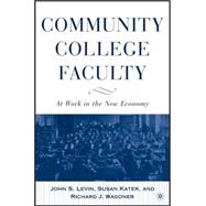 Community College Faculty At Work in the New Economy