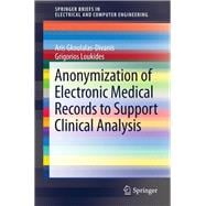Anonymization of Electronic Medical Records to Support Clinical Analysis