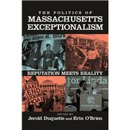 The Politics of Massachusetts Exceptionalism: Reputation Meets Reality