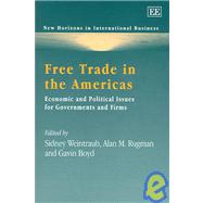 Free Trade in the Americas : Economic and Political Issues for Governments and Firms
