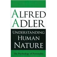 Understanding Human Nature The Psychology of Personality