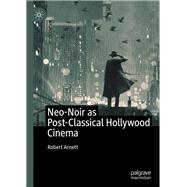 Neo-noir As Post-classical Hollywood Cinema