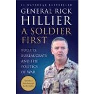 A Soldier First: Bullets, Bureaucrats and the Politics of War