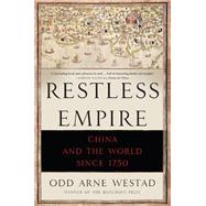 Restless Empire China and the World Since 1750