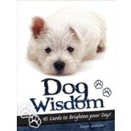 Dog Wisdom Cards : 45 Cards to Inspire and Uplift