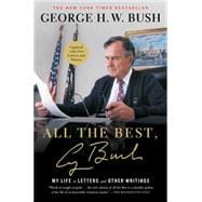 All the Best, George Bush My Life in Letters and Other Writings