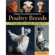 Storey's Illustrated Guide to Poultry Breeds Chickens, Ducks, Geese, Turkeys, Emus, Guinea Fowl, Ostriches, Partridges, Peafowl, Pheasants, Quails, Swans