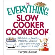 The Everything Slow Cooker Cookbook
