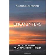 Encounters with the Mystery: An Understanding of Religion