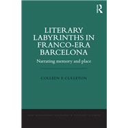 Literary Labyrinths in Franco-era Barcelona