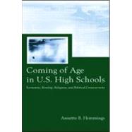 Coming of Age in U.S. High Schools: Economic, Kinship, Religious, and Political Crosscurrents