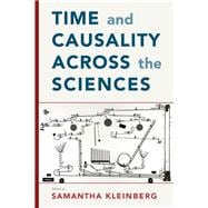 Time and Causality Across the Sciences