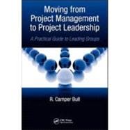 Moving from Project  Management to Project Leadership: A Practical Guide to Leading Groups